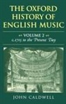 John Caldwell - Oxford History of English Music: Volume 2: C.1715 to the Present Day