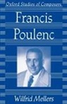 Mellers, Wilfrid Mellers, Wilfrid (Emeritus Professor of Music Mellers - Francis Poulenc