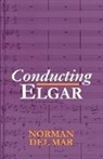 Norman Del Mar, Jonathan Del Mar - Conducting Elgar