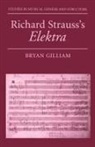 Bryan Gilliam, Bryan (Assistant Professor of Music Gilliam - Richard Strauss''s Elektra