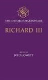 William Shakespeare, John Jowett, Jowett John - Oxford Shakespeare: The Tragedy of King Richard III