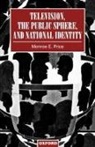 Price, Monroe E. Price, Monroe E. (Danciger Professor of Law Price, Monroe Edwin Price, Price Monroe E. - Television, the Public Sphere, and National Identity