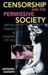 Anthony Aldgate, Anthony (Senior Lecturer in History and S Aldgate - Censorship and the Permissive Society