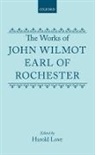 Rochester, John Wilmot Rochester, John Wilmot Earl of Rochester, John Wilmot Wilmot Rochester, Rochester John Wilmot Earl of, John Wilmot... - Works of John Wilmot, Earl of Rochester