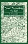 M. Pollard, M. (Formerly Keeper of Early Printed Book Pollard, Pollard M. - Dublin''s Trade in Books 1550-1800