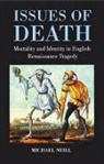 Michael Neill, Michael (Professor of English in the Depart Neill, Michael (Professor of English in the Department of English Neill, Neill Michael - Issues of Death