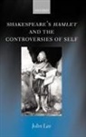 John Lee, John (Lecturer in English Lee - Shakespeare''s Hamlet and the Controversies of Self