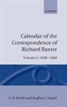 N H Keeble, N. H. Keeble, N. H. (Reader in English Keeble, N. H. Nuttall Keeble, Geoffrey F Nuttall, Geoffrey F. Nuttall... - Calendar of the Correspondence of Richard Baxter: Volume I: 1638-1660