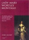 Isobel Grundy, Isobel (Henry Marshall Tory Professor Grundy - Lady Mary Wortley Montagu