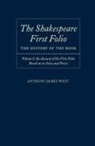 Anthony James West, Anthony James (Independent Scholar) West, West Anthony James - Shakespeare First Folio: The History of the Book