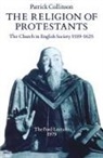 Patrick Collinson - Religion of Protestants