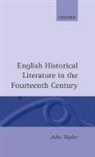 John Taylor, John (Reader in Medieval History Taylor - English Historical Literature in the Fourteenth Century