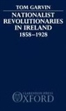 Tom Garvin, Tom (Statutory Lecturer Garvin, Garvin Tom - Nationalist Revolutionaries in Ireland 1858-1928