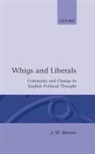 J W Burrow, J. W. Burrow, J. W. (Professor of Intellectual History Burrow, J.w. Burrow, John W. Burrow - Whigs and Liberals