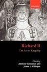 Anthony Gillespie Goodman, James Gillespie, James L. Gillespie, James L. (Senior Research Fellow Gillespie, Gillespie James L., Anthony Goodman... - Richard Ii: The Art of Kingship