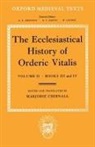 Orderic Vitalis, Vitalis Ordericus, Vitalis, Marjorie Chibnall - Ecclesiastical History of Orderic Vitalis: Volume Ii: Books III & IV