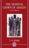 T. N. Bisson, T.n. Bisson, Thomas N. Bisson, Bisson Thomas N. - Medieval Crown of Aragon