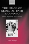 P. Borsay, Peter Borsay, Peter (Senior Lecturer in History Borsay, Borsay Peter - Image of Georgian Bath 1700-2000
