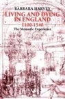 Harvey, Barbara Harvey, Barbara (Emeritus Fellow Harvey, Barbara F. Harvey - Living and Dying in England 1100-1540