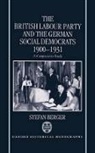 Stefan Berger, Stefan (Lecturer in European Studies Berger - British Labour Party and the German Social Democrats 1900-1931