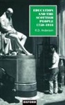 R D Anderson, R. D. Anderson, R. D. (Professor of Modern History Anderson, R.d. Anderson, Robert D Anderson, Robert D. Anderson... - Education and the Scottish People, 1750-1918