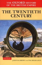 Judith (Beit Professor of Commonwealth Hist Brown, Judith Louis Brown, Judith M. Brown, Judith Brown, Judith (Beit Professor of Commonwealth History Brown, Judith M. Brown... - The Oxford History of the British Empire, 5 vols. - 4: Oxford History of the British Empire: Volume Iv: The Twentieth Century