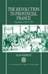 Alan Forrest, Alan (Professor of History Forrest, Alan I. Forrest, Forrest Alan - Revolution in Provincial France