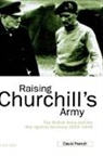 David French, David (Professor of History French, French David - Raising Churchill''s Army