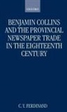 C Y Ferdinand, C. Y. Ferdinand, C. Y. (Fellow Librarian Ferdinand, C.y. Ferdinand, Christine Ferdinand - Benjamin Collins and the Provincial Newspaper Trade in the
