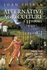 Joan Thirsk, Joan (Former President Thirsk, Thirsk Joan - Alternative Agriculture: A History