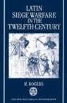 Rogers, R. Rogers, Randall Rogers, Randall (Assistant Professor of History Rogers - Latin Siege Warfare in the Twelfth Century