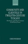 Chris Wickham - Community and Clientele in Twelfth-Century Tuscany