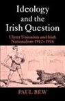 Lord Paul Anthony Elliot Bew, Paul Bew, Paul (Professor of Irish Politics Bew, Bew Paul - Ideology and the Irish Question