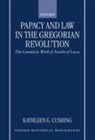 Kathleen Cushing, Kathleen G Cushing, Kathleen G. Cushing, Kathleen G. (Pontifical Institute of Medi Cushing - Papacy and Law in the Gregorian Revolution