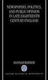 Hannah Barker, Hannah (Lecturer in History Barker, Barker Hannah - Newspapers, Politics, and Public Opinion in Late Eighteenth Century