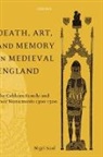 Nigel Saul, Nigel (Professor of Medieval History Saul - Death, Art, and Memory in Medieval England