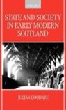 Julian Goodare, Julian (Lecturer in Scottish History Goodare - State and Society in Early Modern Scotland