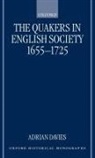 Adrian Davies, T A Davies, T. A. Davies, T.a.lloyd Davies - Quakers in English Society, 1655-1725