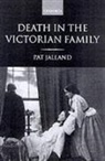 Pat Jalland, Pat (Professor of History in the Research Jalland, Pat (Professor of History in the Research School of Social Sciences Jalland, Patricia Jalland, Jalland Pat - Death in the Victorian Family