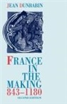 Jean Dunbabin, Jean (Fellow and Tutor in History Dunbabin, Dunbabin Jean - France in the Making 843-1180