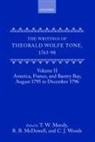 Theobald Wolfe Tone, R B McDowell, R. B. Mcdowell, T W Moody, T. W. Moody, C J Woods... - Writings of Theobald Wolfe Tone 1763 98: Volume Ii: America, France,