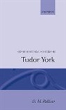 D M Palliser, D. M. Palliser, D.M. Palliser, David Palliser, Professor D. M. Palliser - Tudor York
