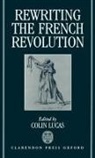 Colin Lucas, Colin (Professor of Modern History Lucas, Colin Lucas, Lucas Colin - Rewriting the French Revolution