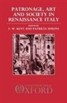 F. W. (Reader in History Kent, F. W. Simons Kent, F.w. Etc. Kent, F W Kent, F. W. Kent, Kent F. W.... - Patronage, Art, and Society in Renaissance Italy
