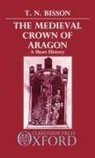 T. N. Bisson, T.n. Bisson, Thomas N Bisson, Thomas N. Bisson, Bisson Thomas N. - Medieval Crown of Aragon
