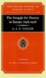 A. J. P. Taylor, A.J.P. Taylor, Alan J. P. Taylor - Struggle for Mastery in Europe, 1848-1918