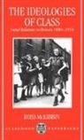 Ross Mckibbin, Ross (Fellow and Tutor in Modern History Mckibbin, McKibbin Ross - Ideologies of Class