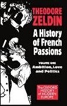 Theodore Zeldin, Theodore (Fellow Zeldin, Zeldin Theodore - History of French Passions