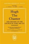 The Chanter Hugh, Hugh the Chanter, Charles Johnson, M. Brett, C N L Brooke, Charles Johnson... - Hugh the Chanter