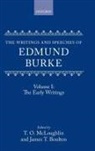 Edmund Burke, Paul Langford, James T Boulton, James T. Boulton, Boulton James T., T O McLoughlin... - Writings and Speeches of Edmund Burke: Volume I: The Early Writings